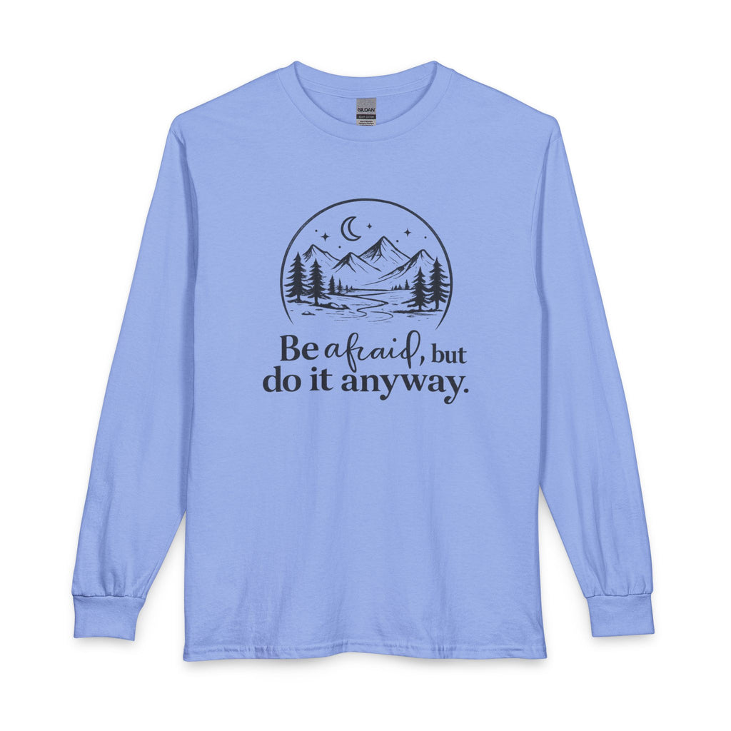 Mountain Graphic Long Sleeve Shirt — 'Be Afraid, but do it Anyway'