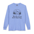 Mountain Graphic Long Sleeve Shirt — 'Be Afraid, but do it Anyway'